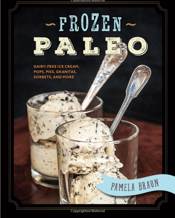 Summer Pops, Pies and Dairy-Free ‘Frozen Paleo’ Treats